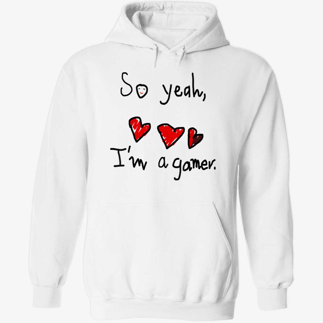 So Yeah I’M A Gamer Shirt So Yeah I’M A Gamer Shirt