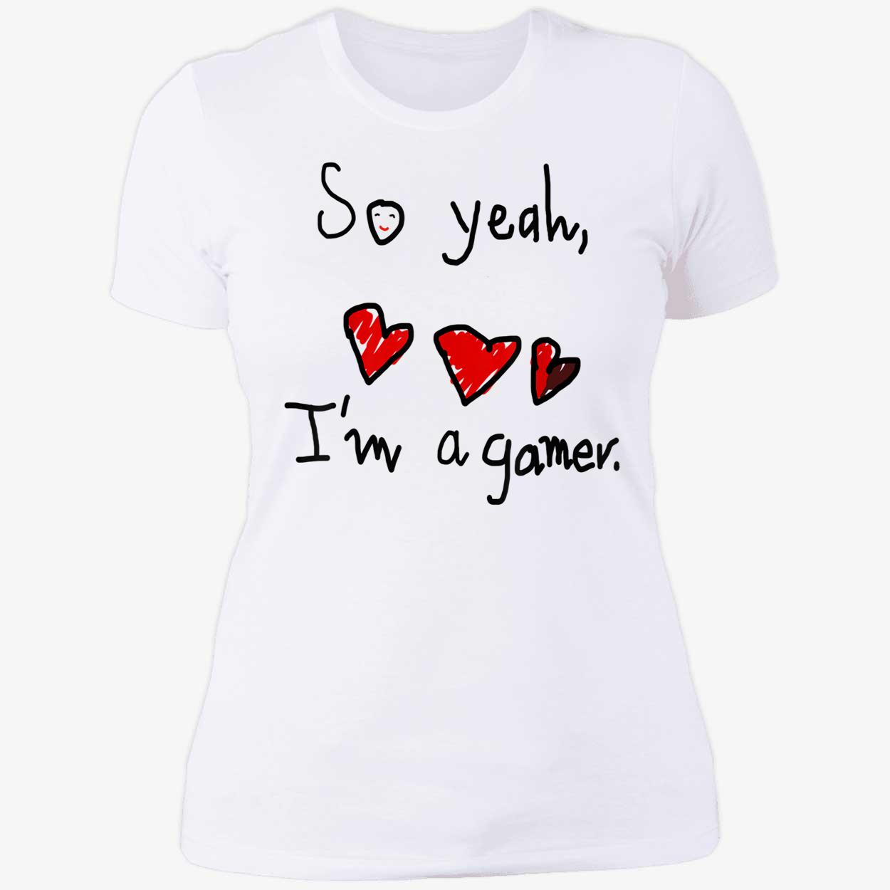 So Yeah I’M A Gamer Shirt So Yeah I’M A Gamer Shirt