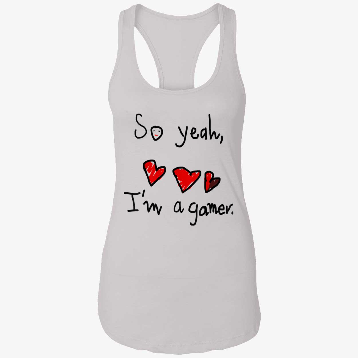 So Yeah I’M A Gamer Shirt So Yeah I’M A Gamer Shirt