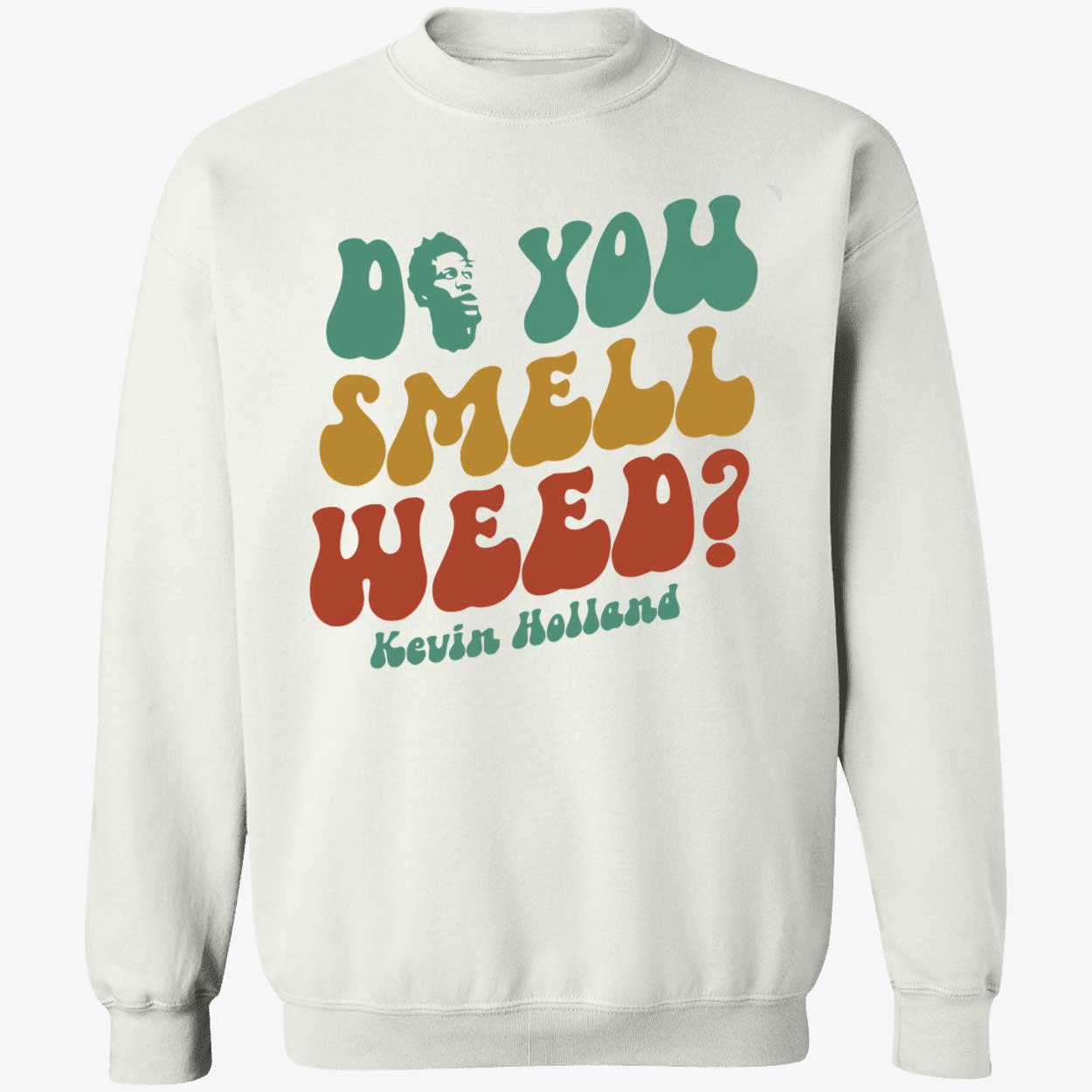 Kevin Holland Do You Smell Weed Shirt Kevin Holland Do You Smell Weed Shirt