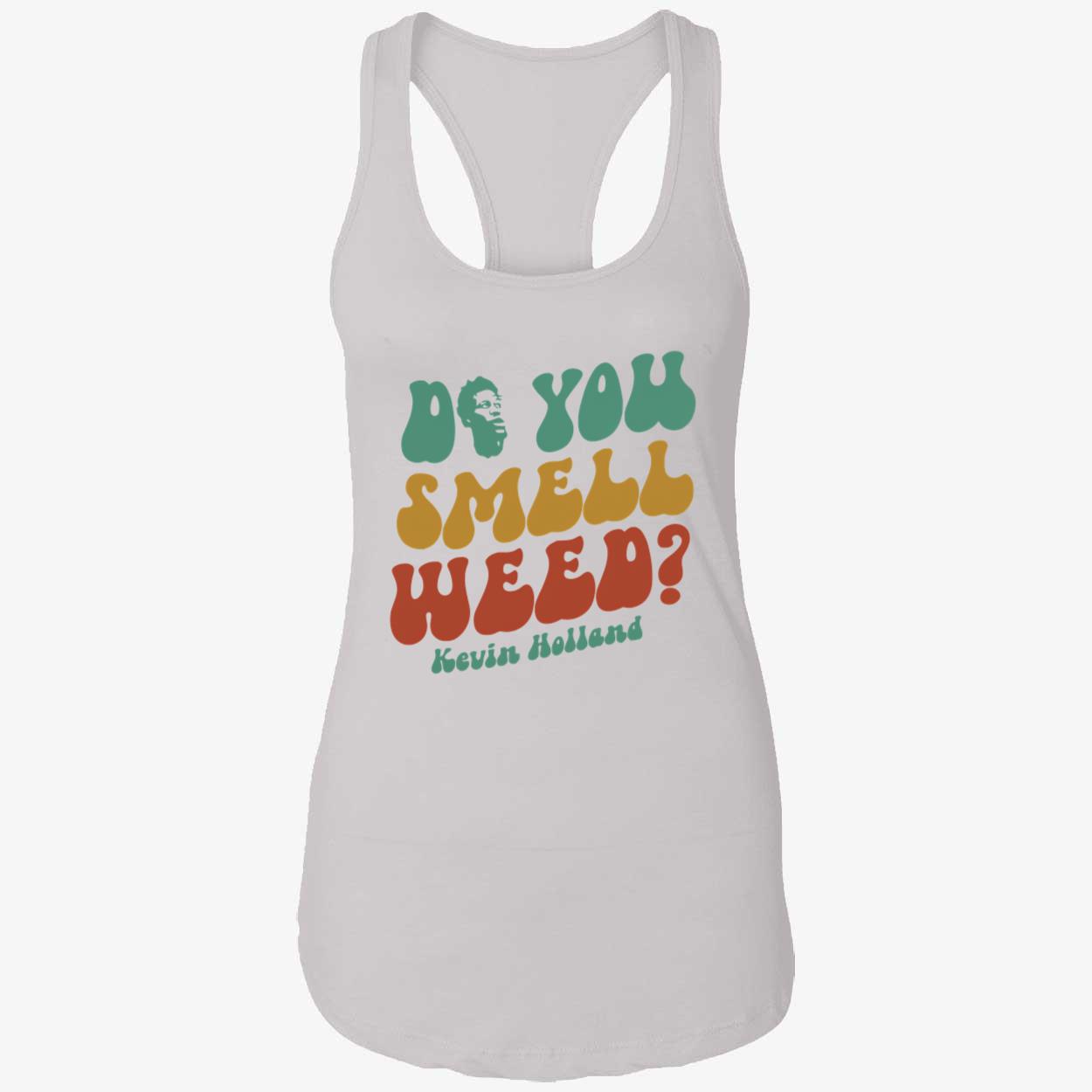 Kevin Holland Do You Smell Weed Shirt Kevin Holland Do You Smell Weed Shirt
