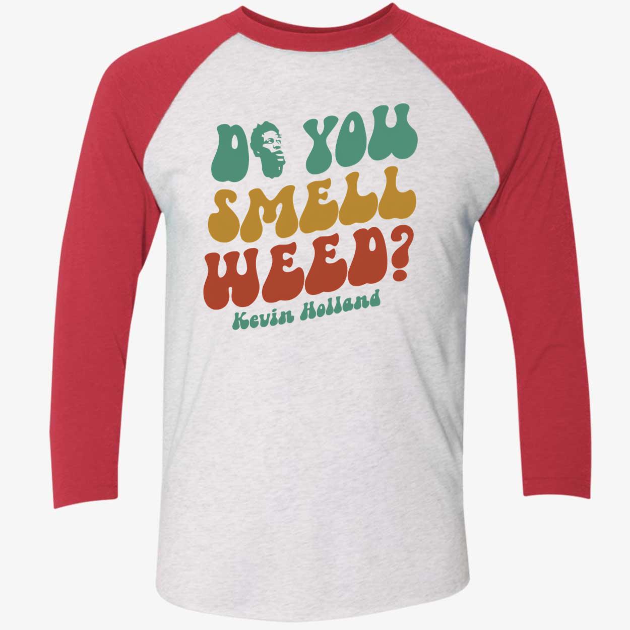 Kevin Holland Do You Smell Weed Shirt Kevin Holland Do You Smell Weed Shirt
