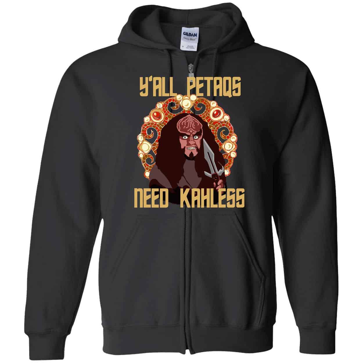 Y’All Petaqs Need Kahless Shirt Y’All Petaqs Need Kahless Shirt