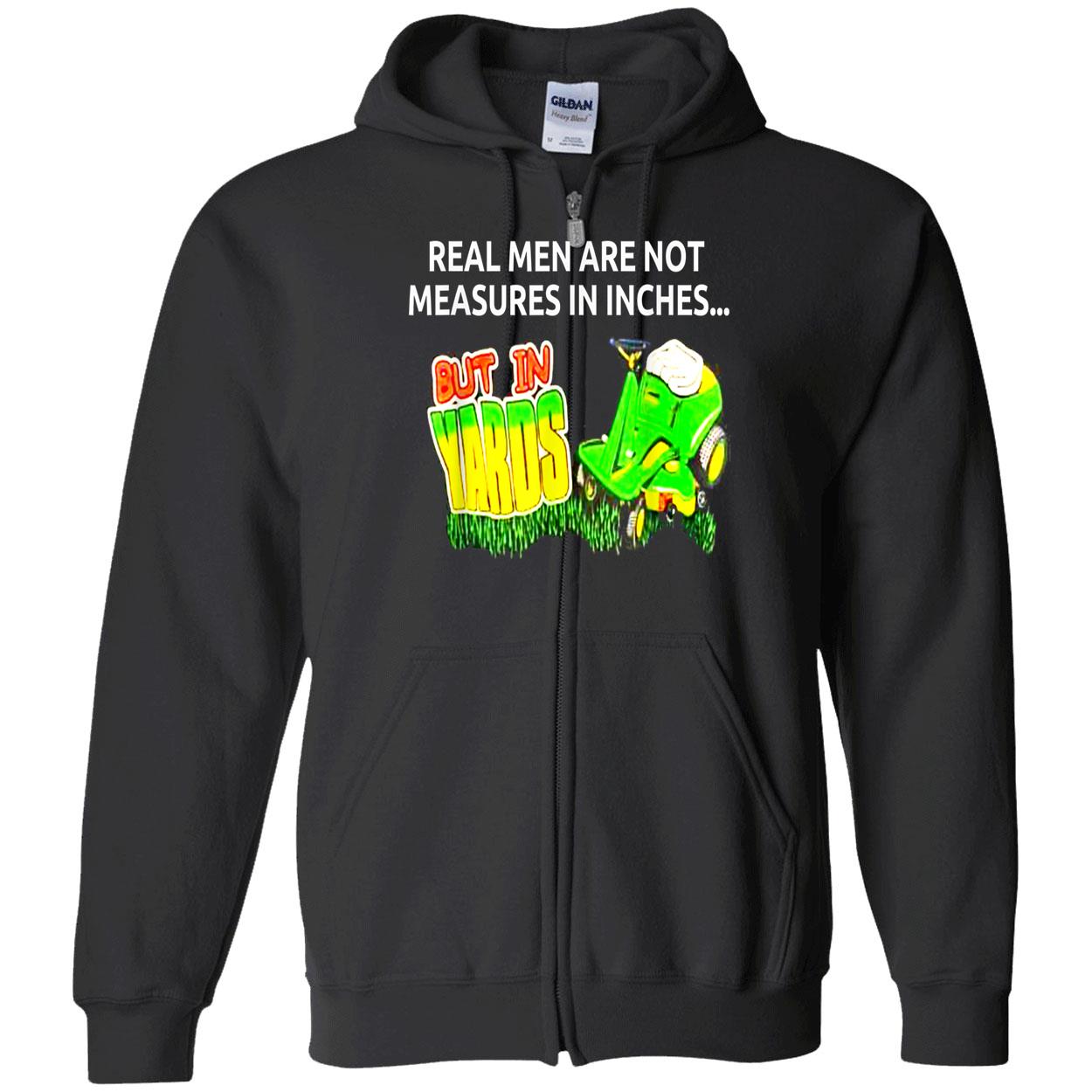 Real Men Are Not Measures In Inches But In Yards Shirt Real Men Are Not Measures In Inches But In Yards Shirt