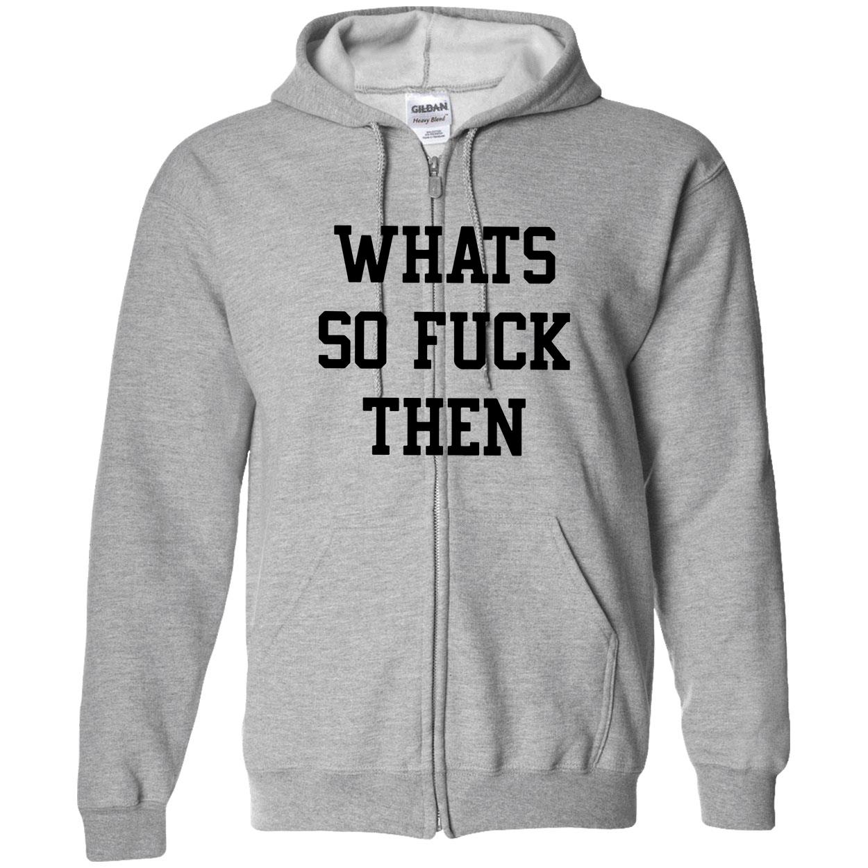 Whats So F*Ck Then Shirt Whats So F*Ck Then Shirt
