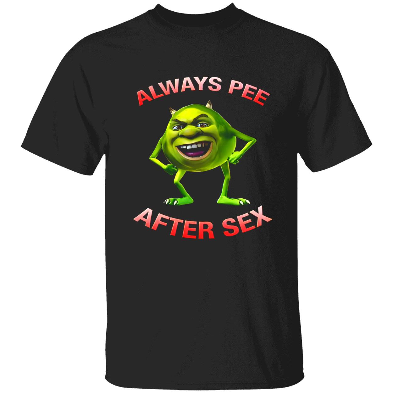Mike Wazowski Always Pee After S*X Shirt Mike Wazowski Always Pee After S*X Shirt
