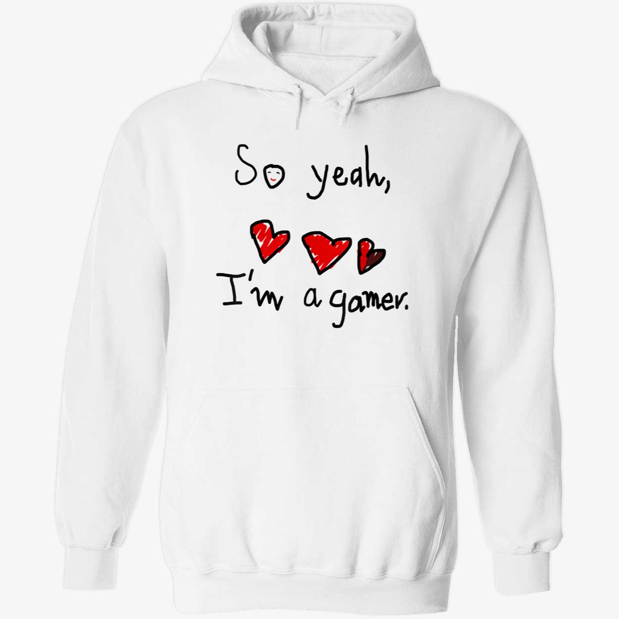 So Yeah I’M A Gamer Shirt So Yeah I’M A Gamer Shirt