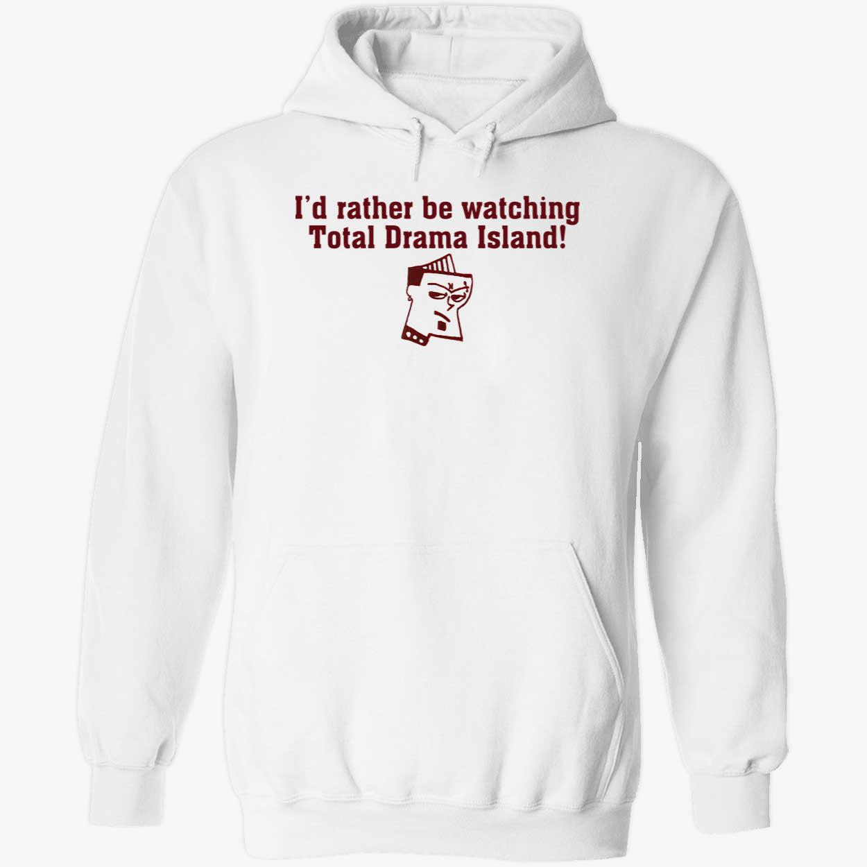 I’D Rather Be Watching Total Drama Island Shirt I’D Rather Be Watching Total Drama Island Shirt