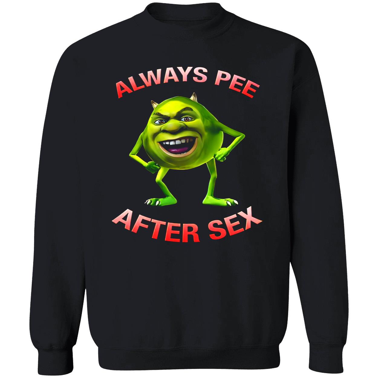 Mike Wazowski Always Pee After S*X Shirt Mike Wazowski Always Pee After S*X Shirt