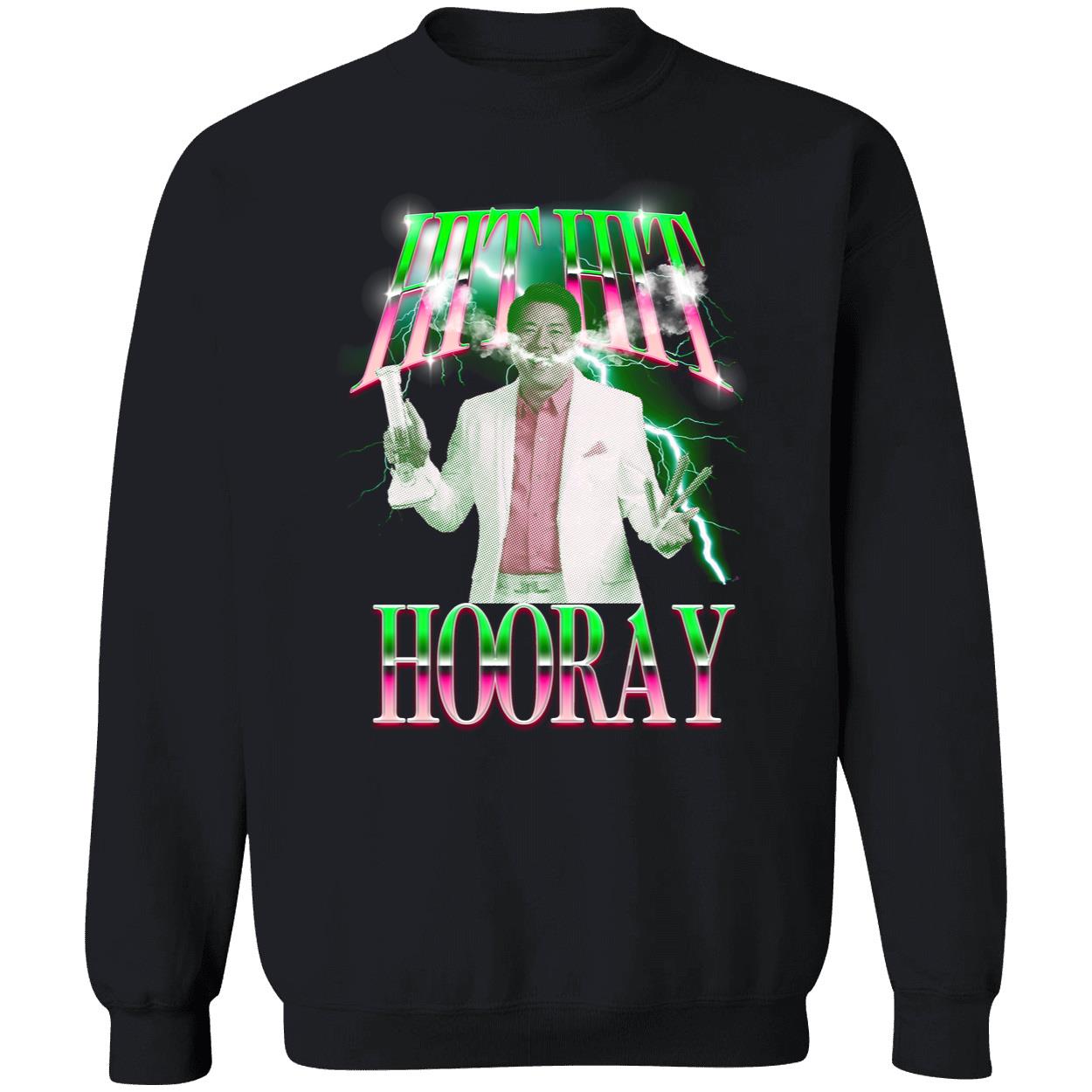 Hit Hit Hooray Shirt Hit Hit Hooray Shirt