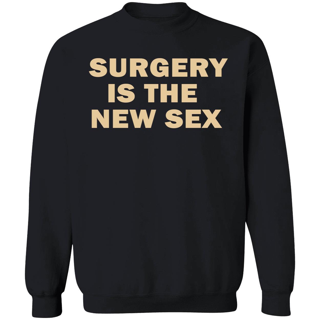 Surgery Is The New S*X T-Shirt Surgery Is The New S*X T-Shirt