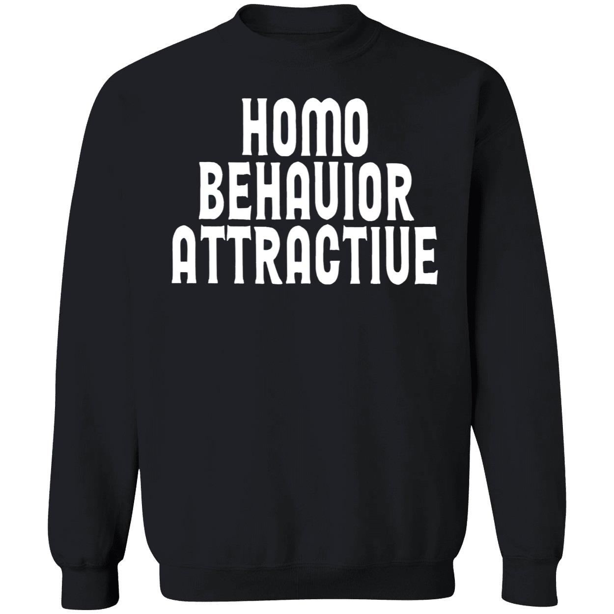 Homo Behavior Attractive Shirt Homo Behavior Attractive Shirt