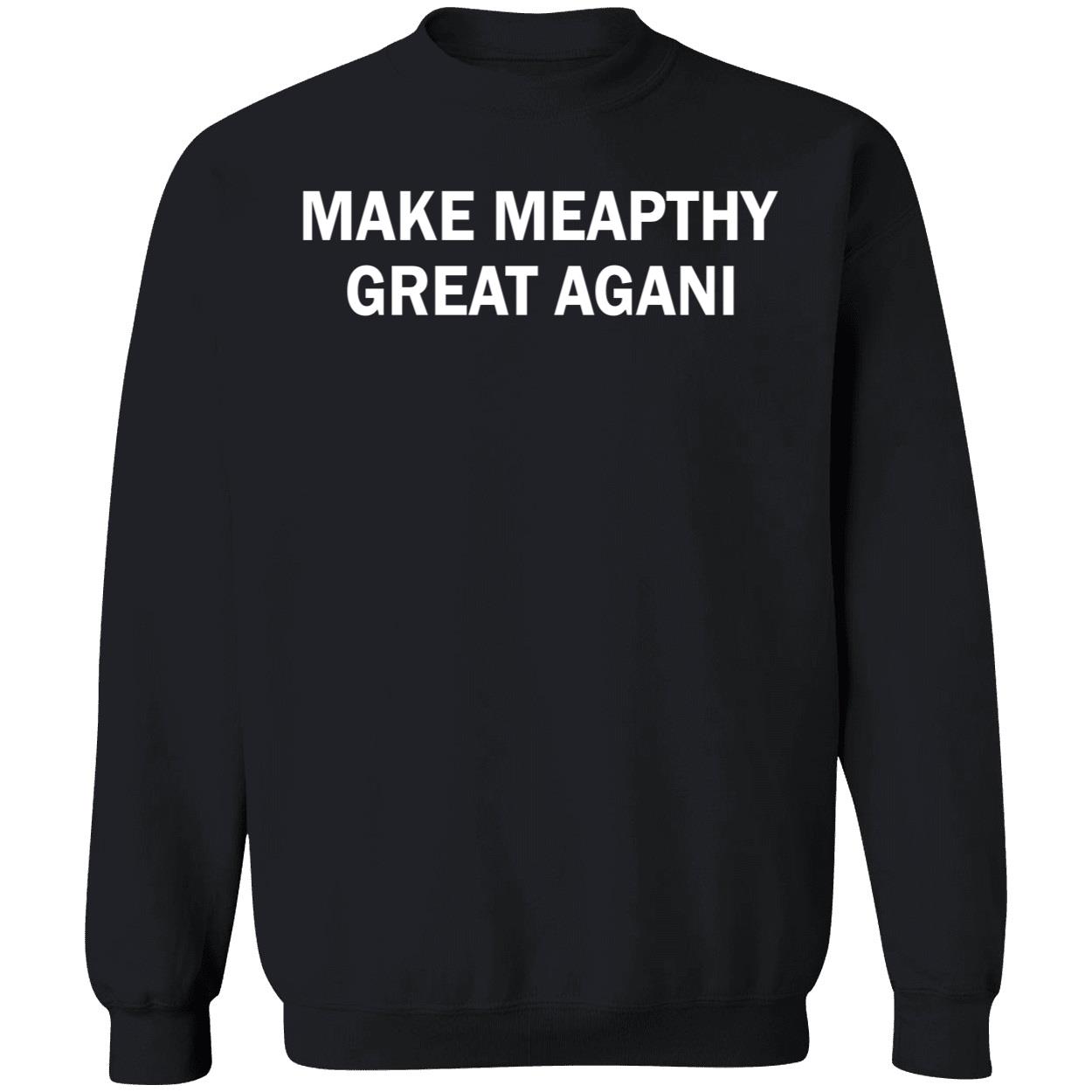 Make Meapthy Great Agani Shirt Make Meapthy Great Agani Shirt