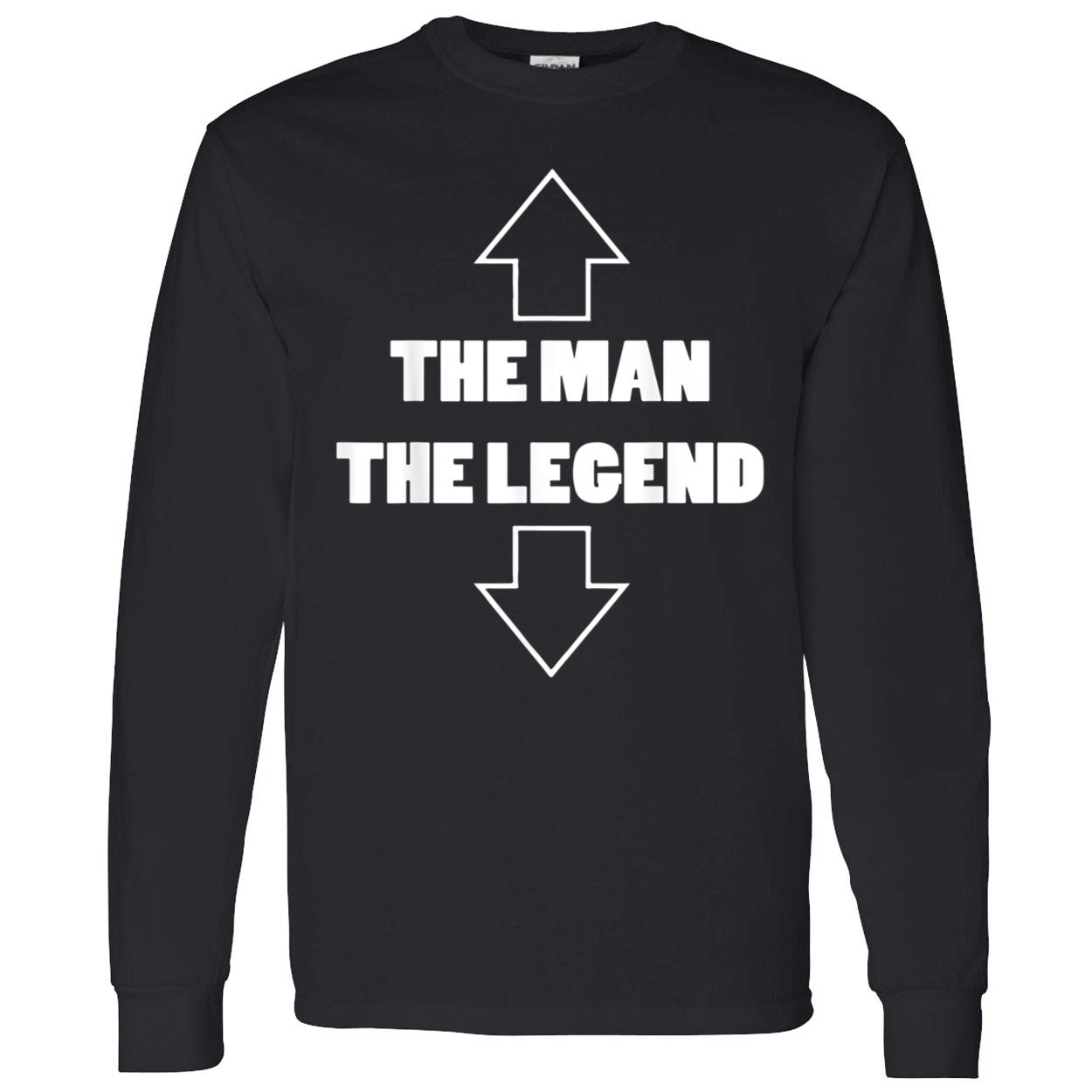 The Man The Legend Shirt The Man The Legend Shirt