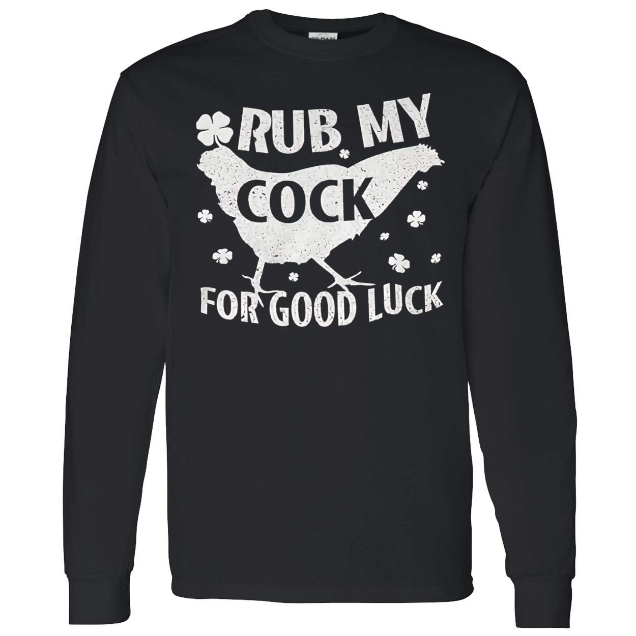 Rub My C*Ck For Good Luck Shirt Rub My C*Ck For Good Luck Shirt
