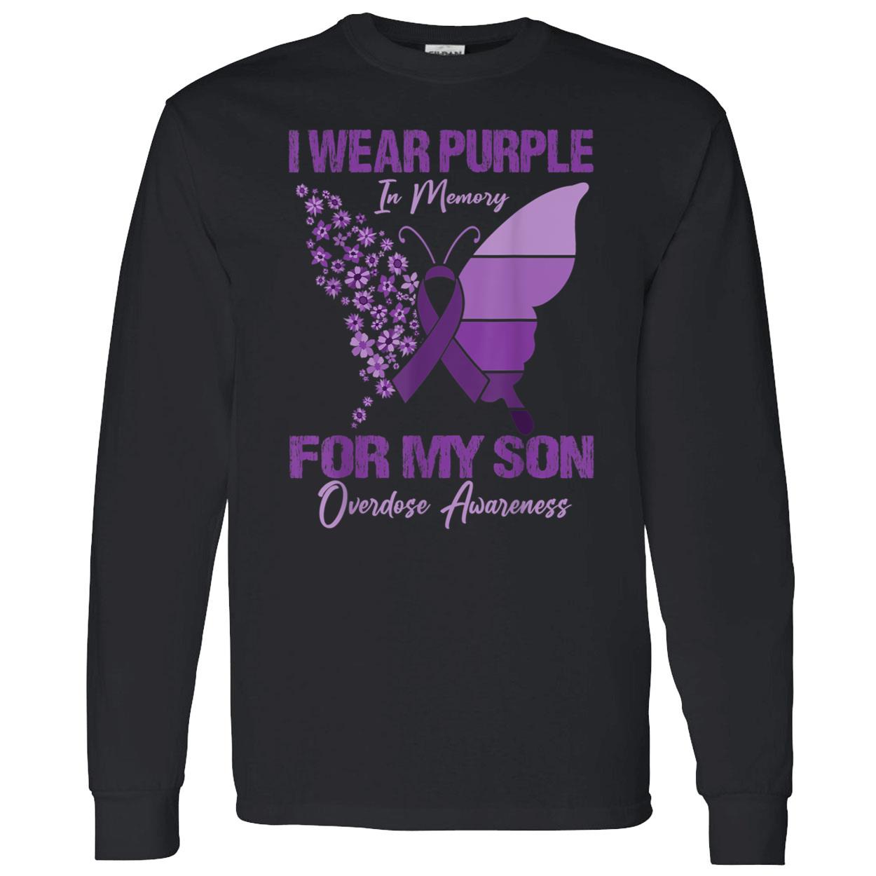 I Wear Purple In Memory For My Son Overdose Awareness Shirt I Wear Purple In Memory For My Son Overdose Awareness Shirt