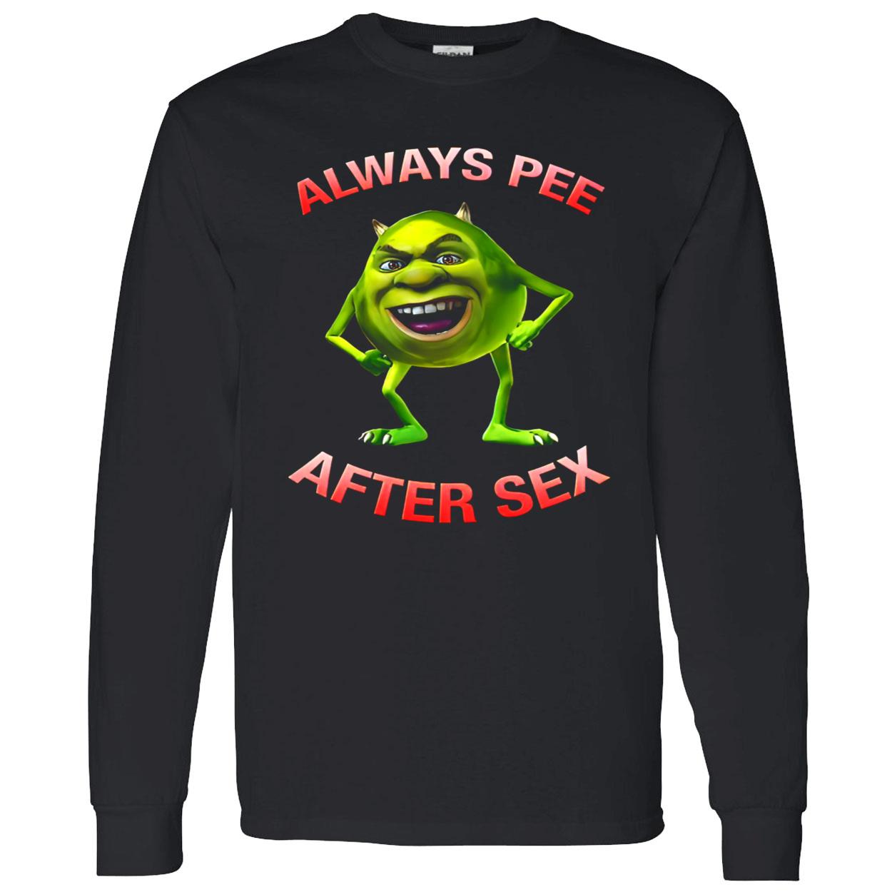 Mike Wazowski Always Pee After S*X Shirt Mike Wazowski Always Pee After S*X Shirt