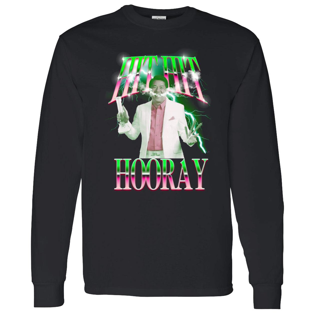 Hit Hit Hooray Shirt Hit Hit Hooray Shirt