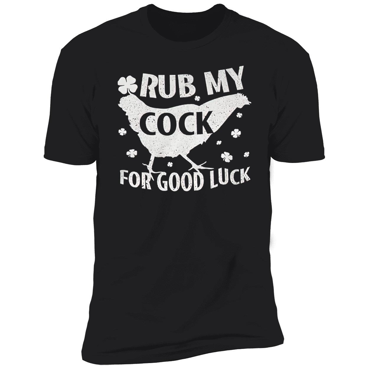 Rub My C*Ck For Good Luck Shirt Rub My C*Ck For Good Luck Shirt