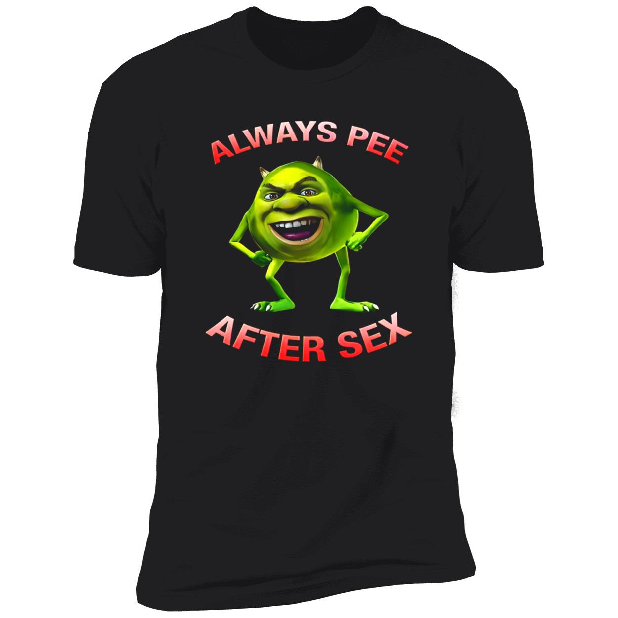 Mike Wazowski Always Pee After S*X Shirt Mike Wazowski Always Pee After S*X Shirt