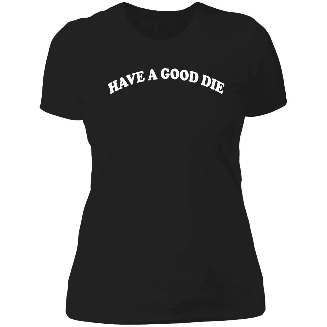 Have A Good Die Sweatshirt Have A Good Die Sweatshirt