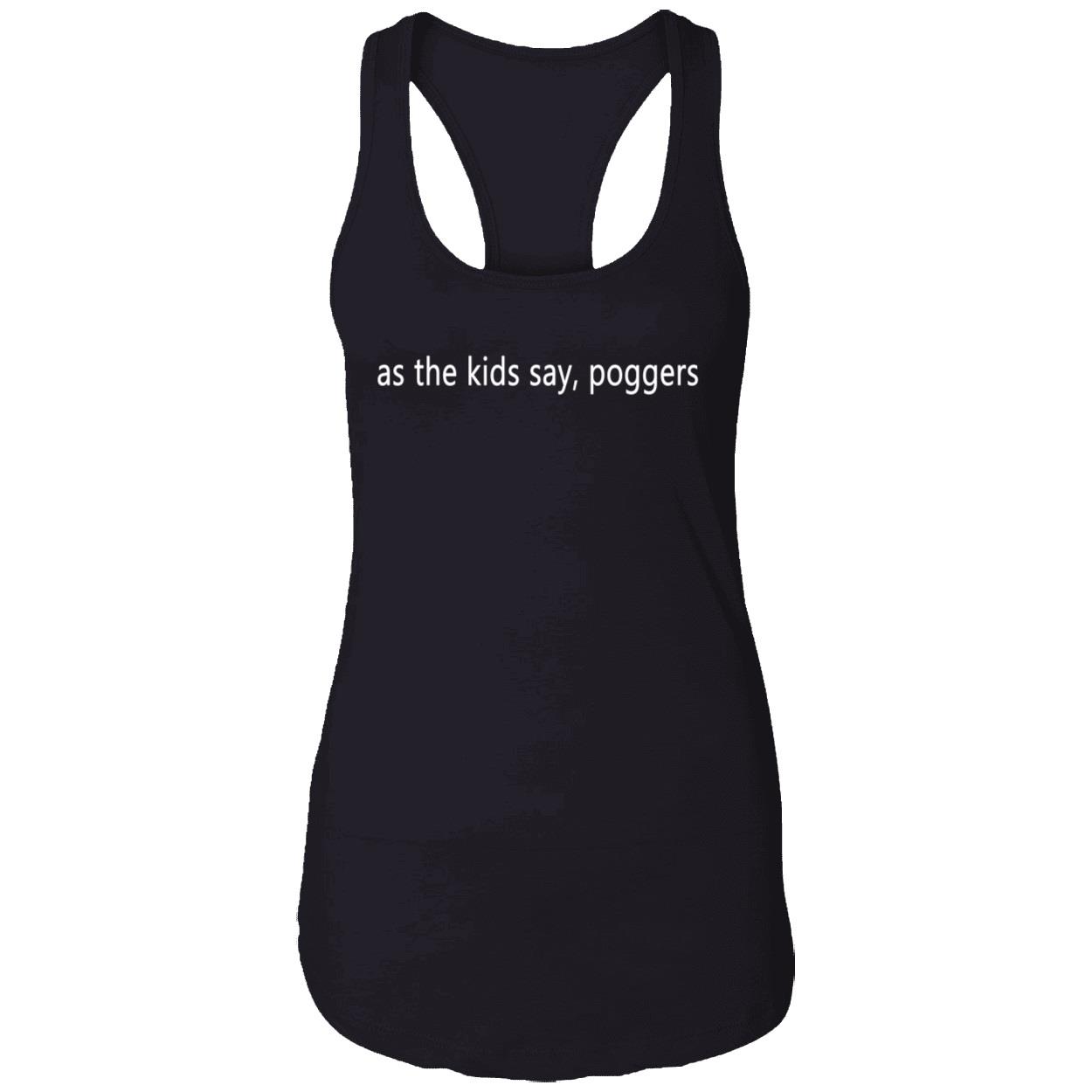 As The Kids Say Poggers Shirt As The Kids Say Poggers Shirt