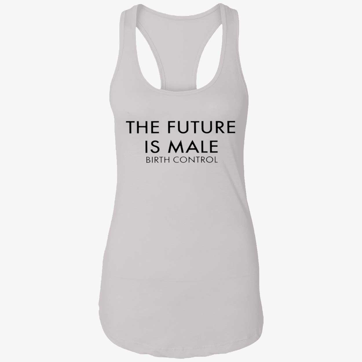 The Future Is Male Birth Control T-Shirt The Future Is Male Birth Control T-Shirt