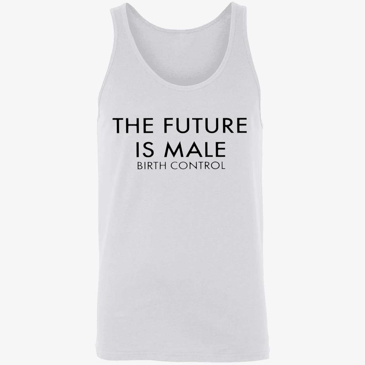The Future Is Male Birth Control T-Shirt The Future Is Male Birth Control T-Shirt