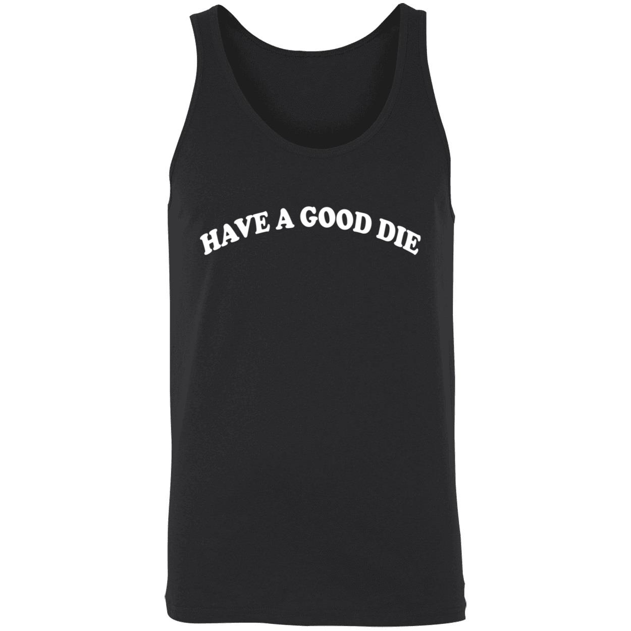 Have A Good Die Sweatshirt Have A Good Die Sweatshirt