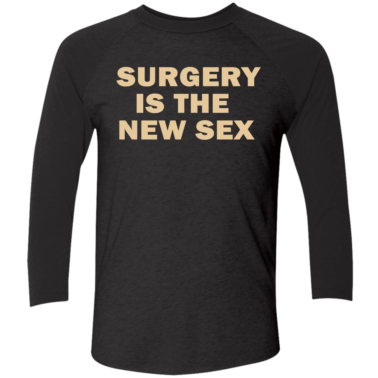 Surgery Is The New S*X T-Shirt Surgery Is The New S*X T-Shirt