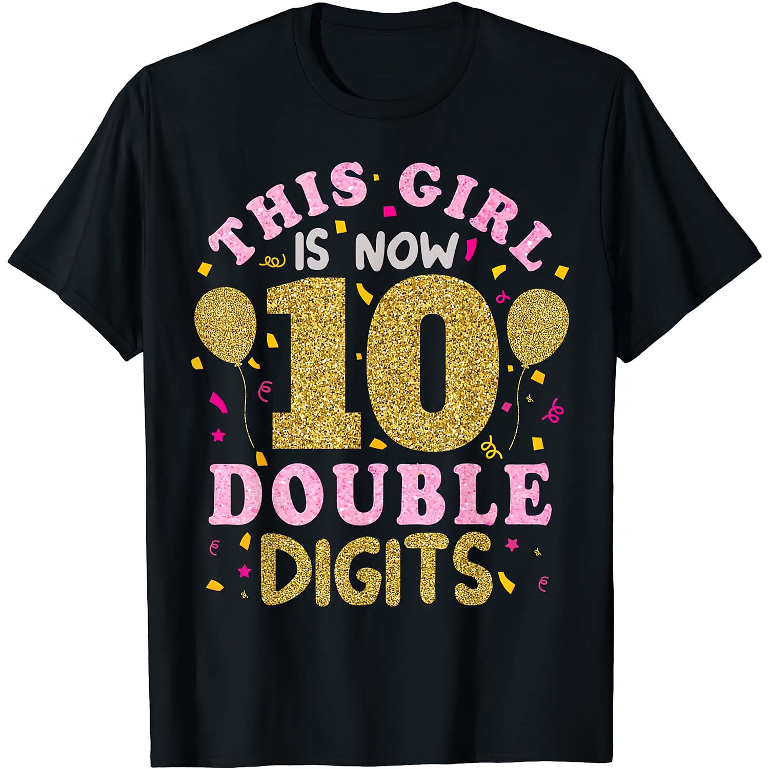 This Girl Is Now 10 Double Digits Shirt