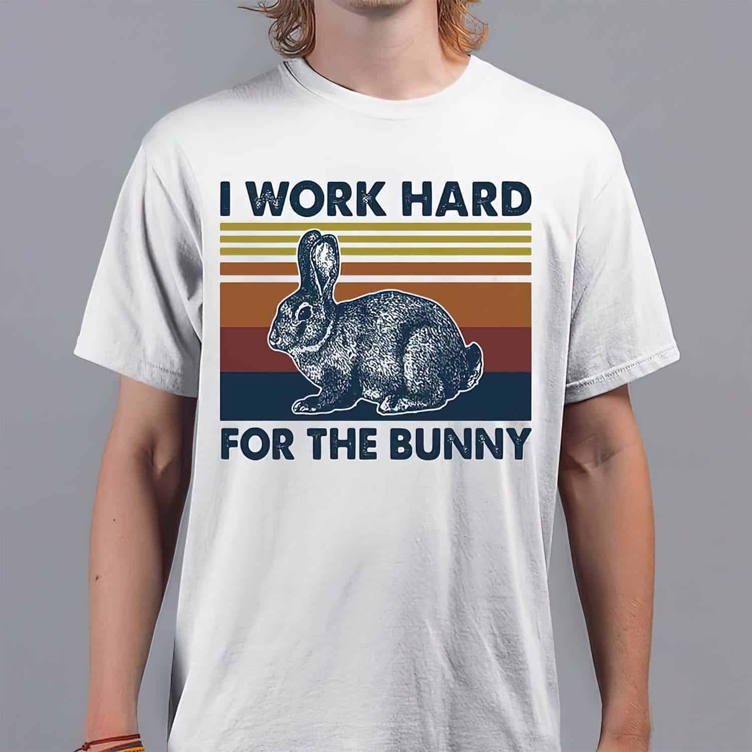 I Work Hard For The Bunny Shirt I Work Hard For The Bunny Shirt