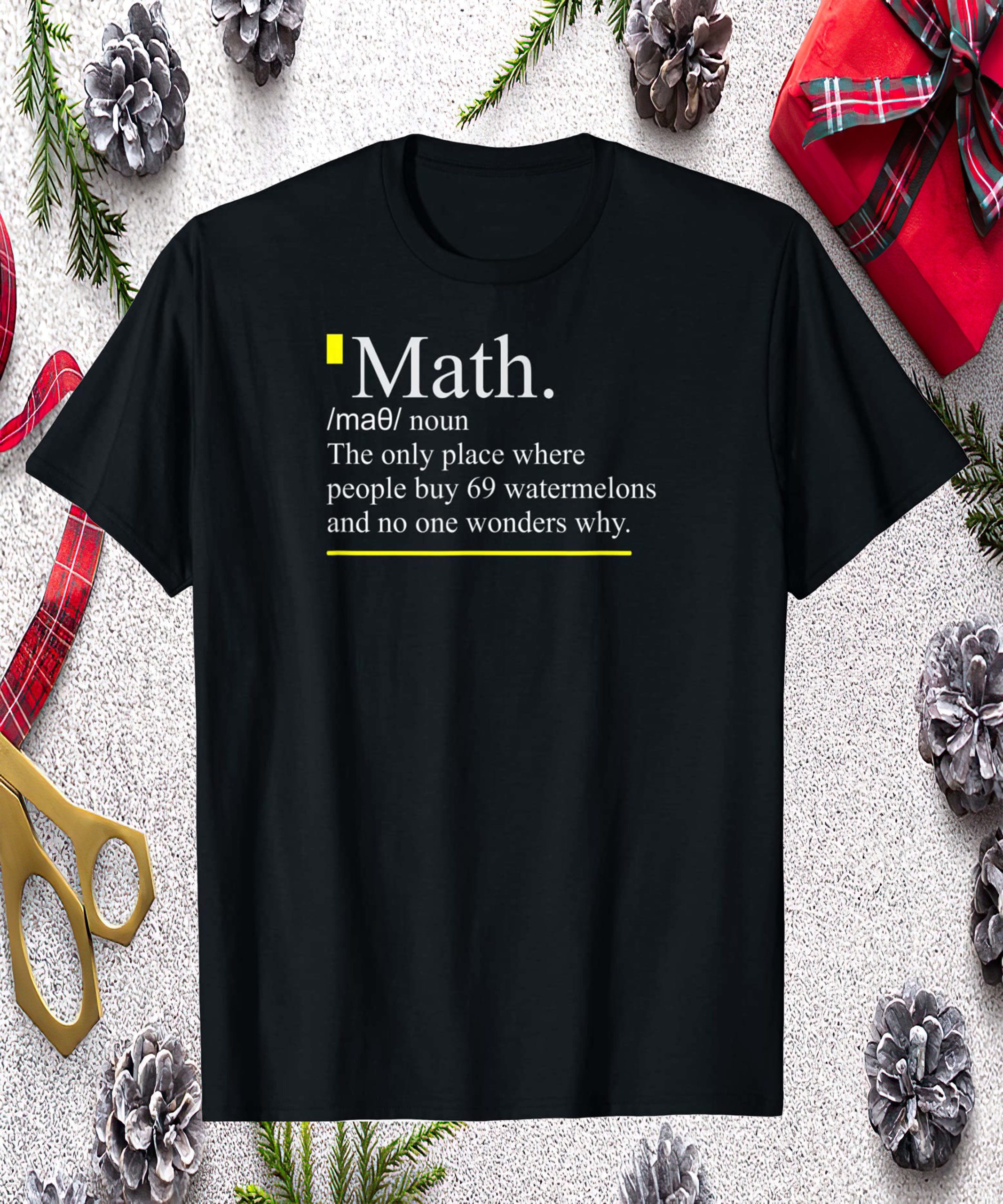 Math The Only Place Where People Buy 69 Watermelons And No One Wonders Why Shirt Math The Only Place Where People Buy 69 Watermelons And No One Wonders Why Shirt