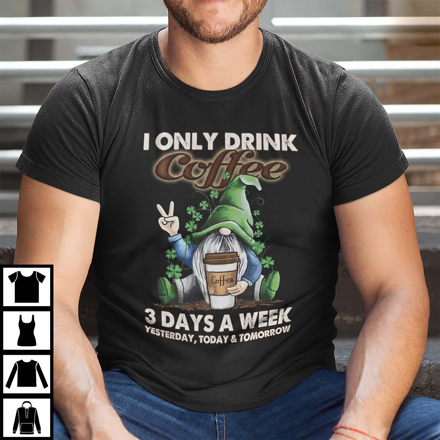 I Only Drink Coffee 3 Days A Week Gnome Shirt