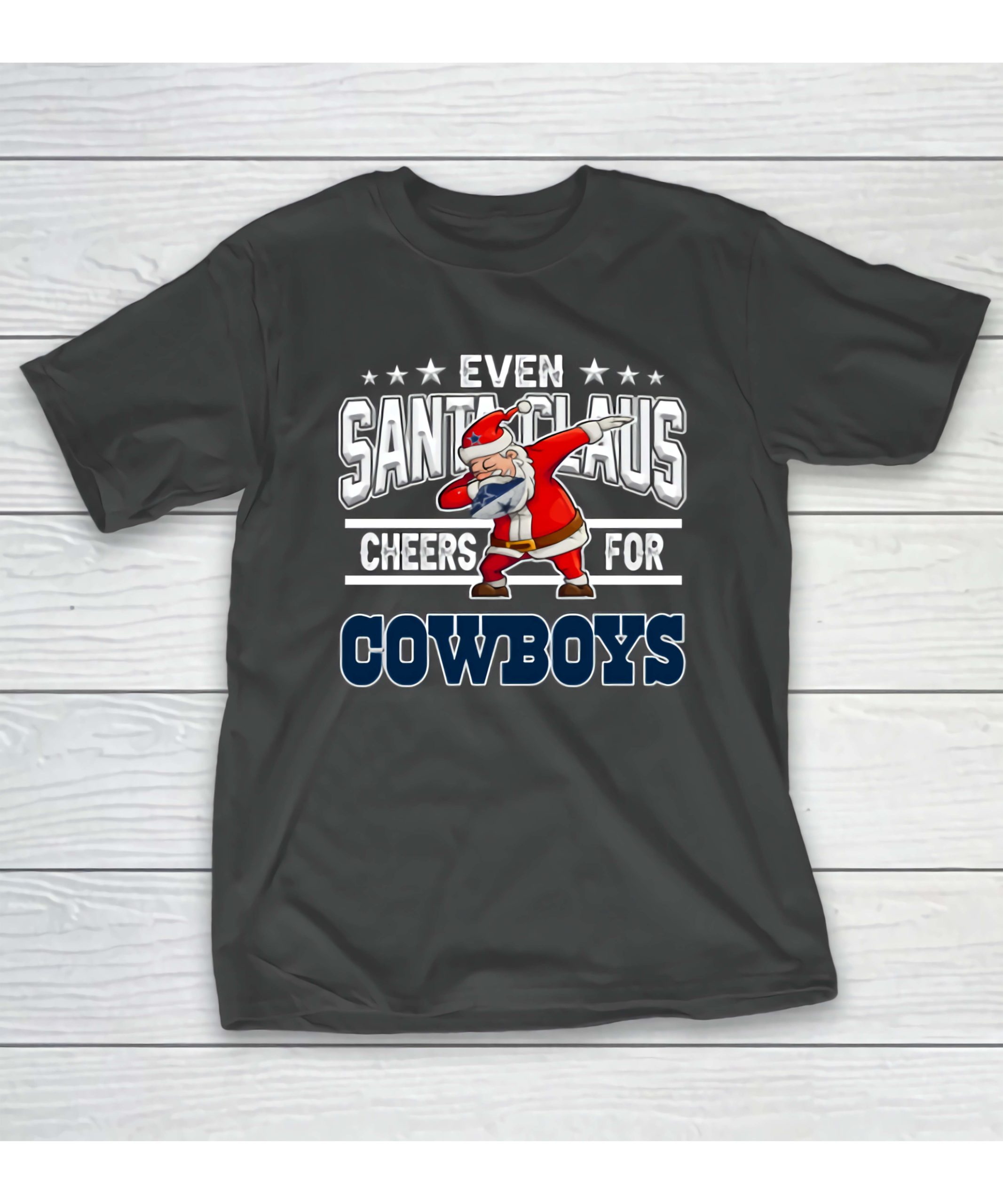 Even Santa Claus Cheers For Cowboys Shirt Even Santa Claus Cheers For Cowboys Shirt