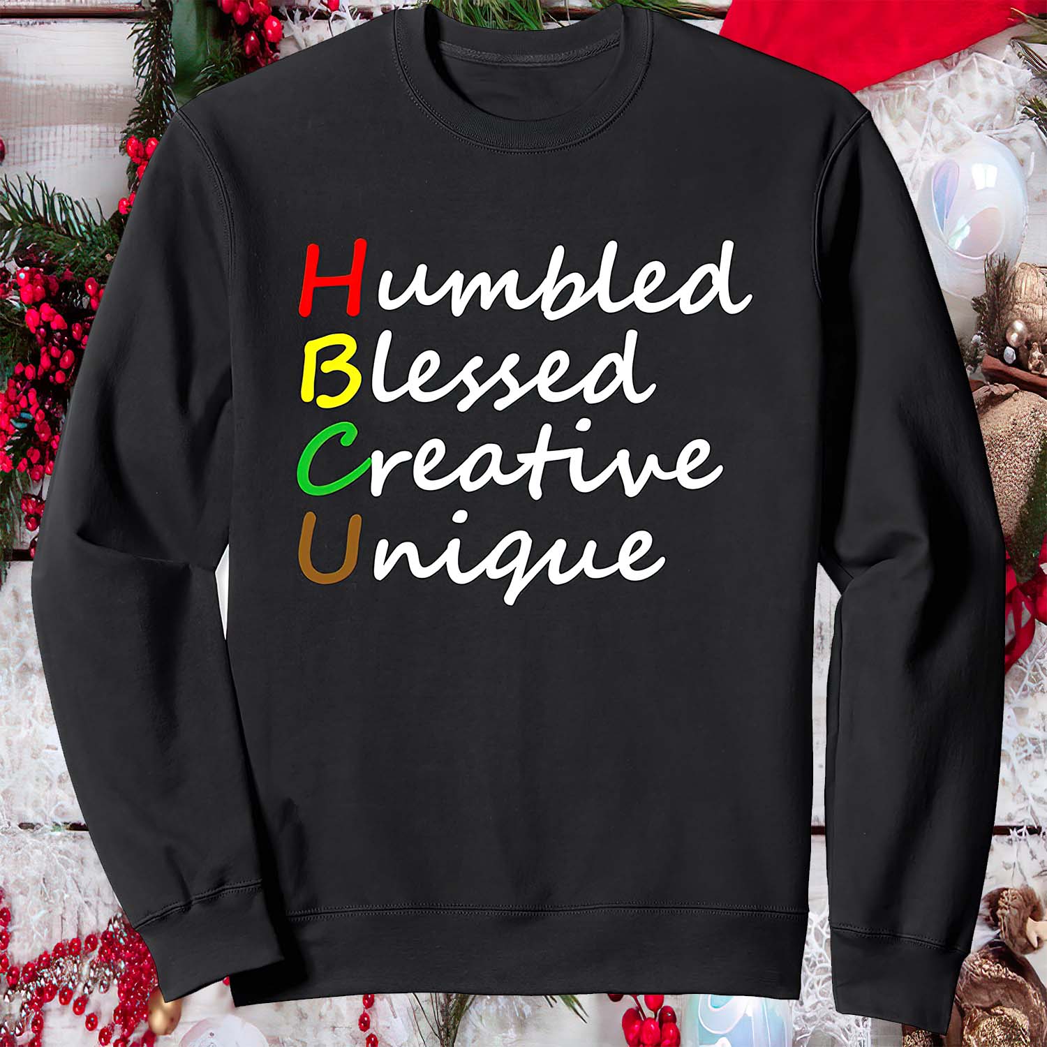 Humbled Blessed Creative Unique Sweatshirt Humbled Blessed Creative Unique Sweatshirt