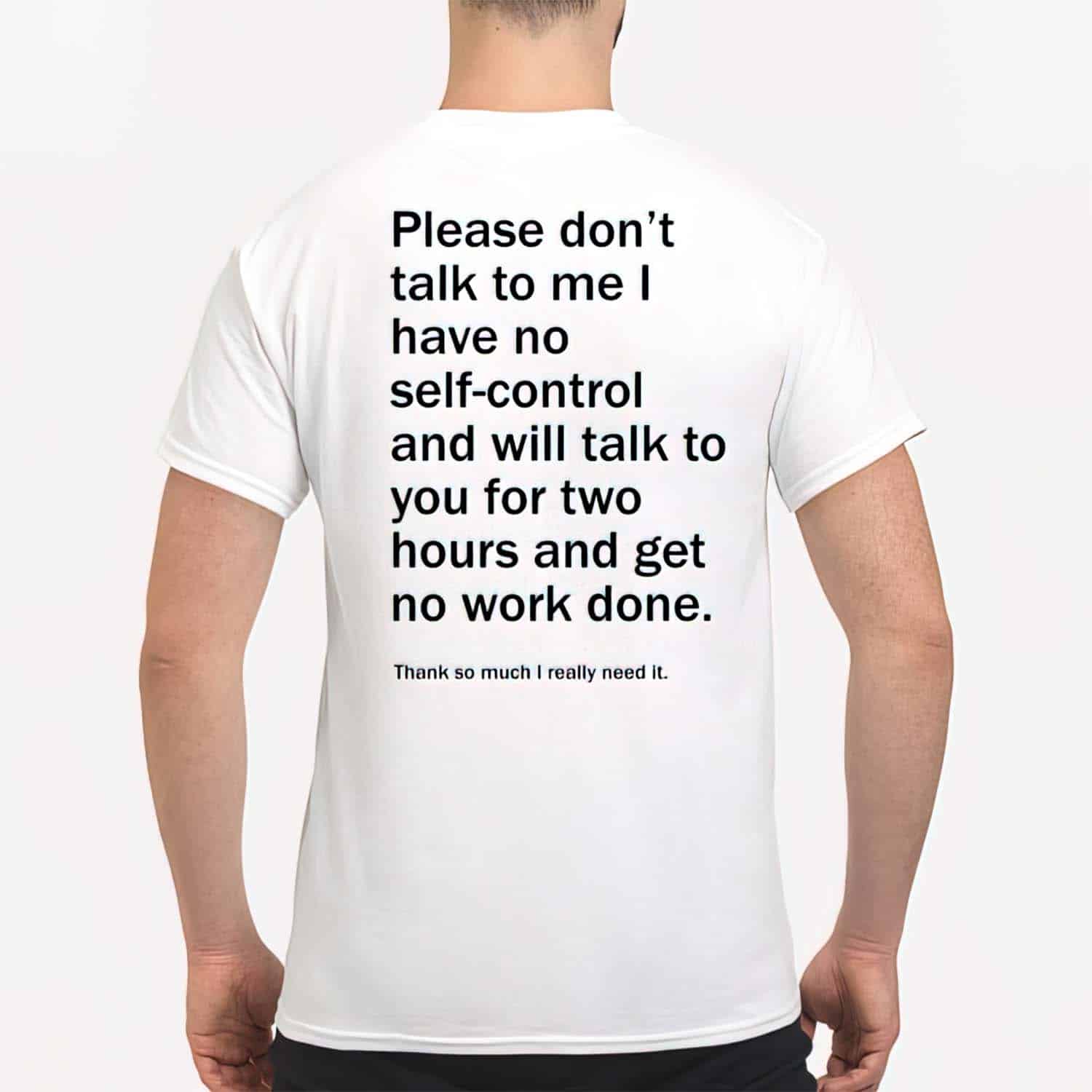 Please Don’T Talk To Me I Have No Self-Control Shirt Please Don’T Talk To Me I Have No Self-Control Shirt