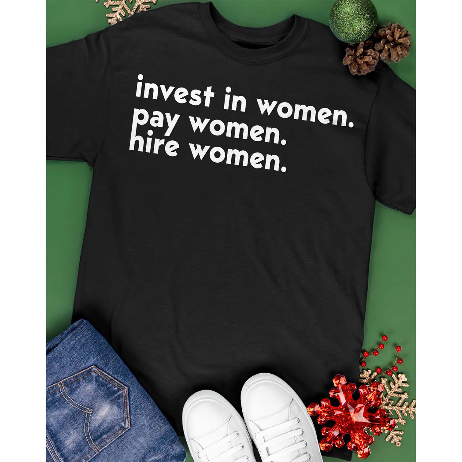 Invest In Women Pay Women Hire Women Shirt Invest In Women Pay Women Hire Women Shirt