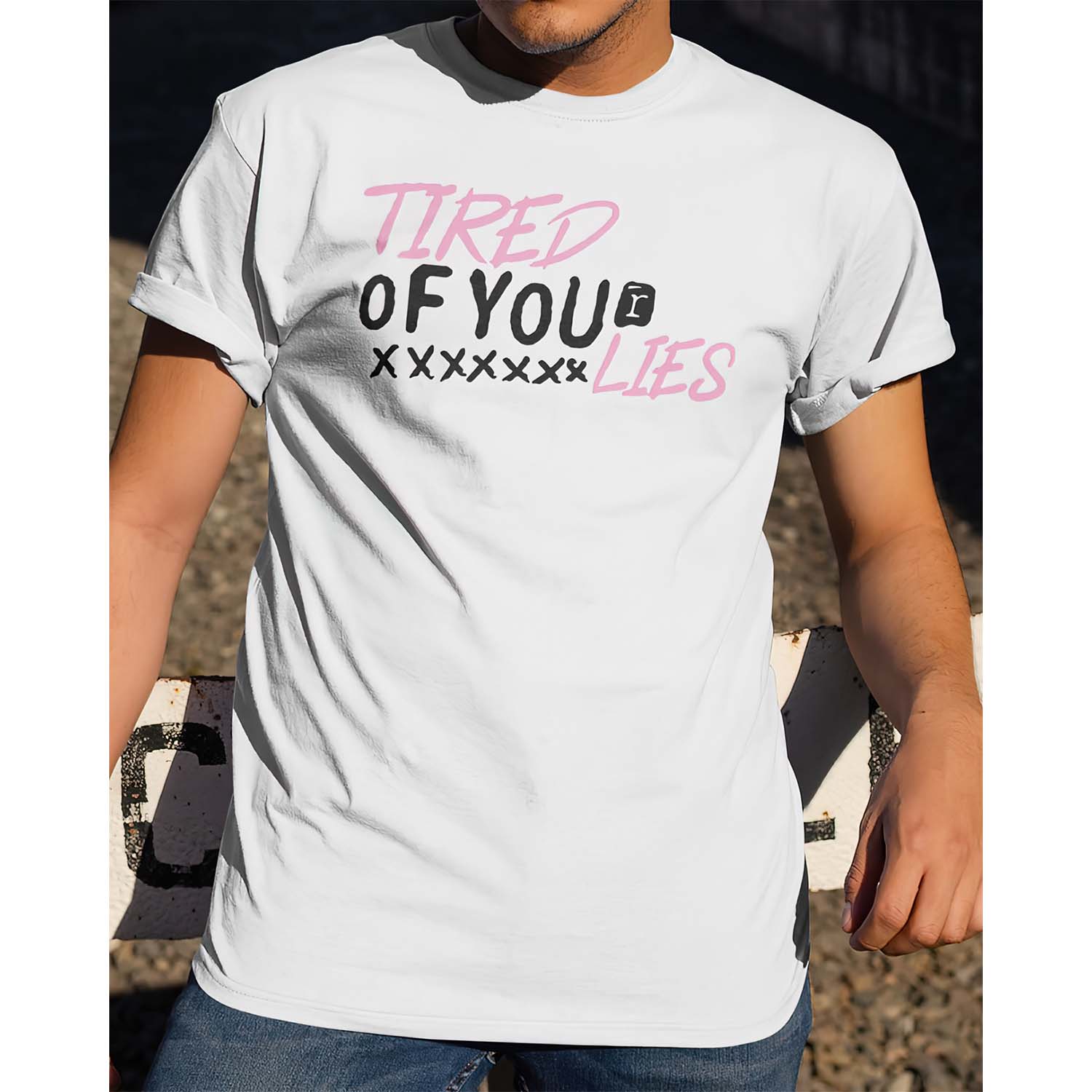Tired Of Your Lies Shirt Tired Of Your Lies Shirt