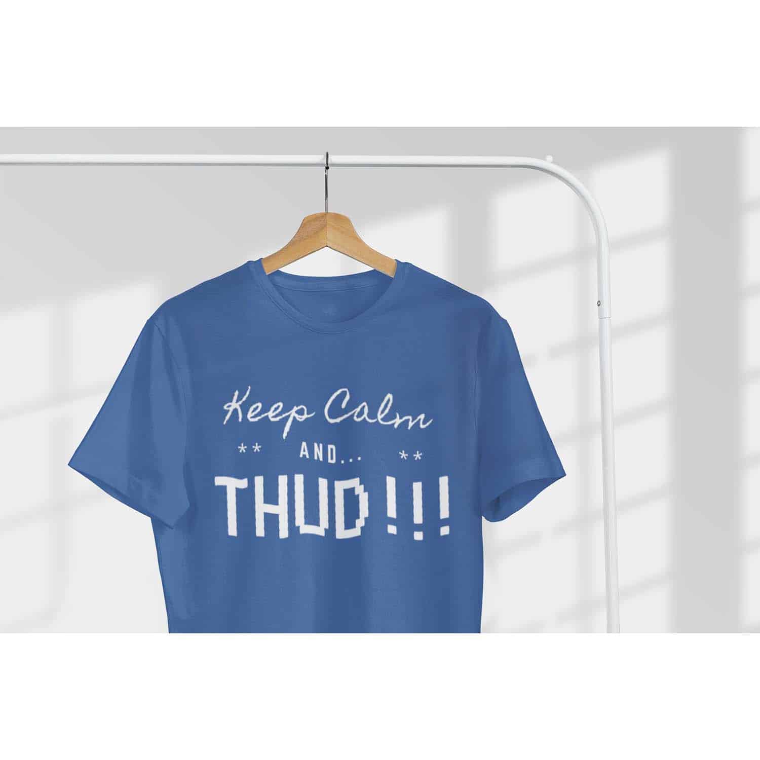 Keep Calm And Thud Shirt Keep Calm And Thud Shirt