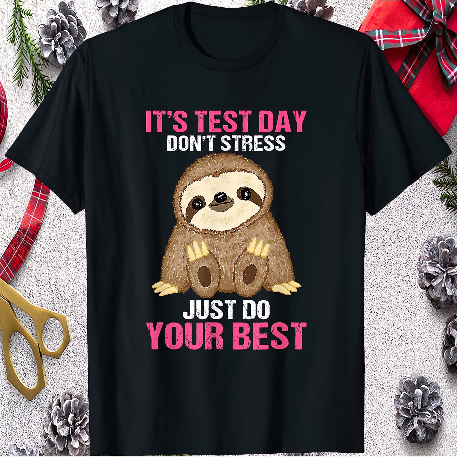Sloth It’S Test Day Don’T Stress Just Do Your Best Shirt Sloth It’S Test Day Don’T Stress Just Do Your Best Shirt