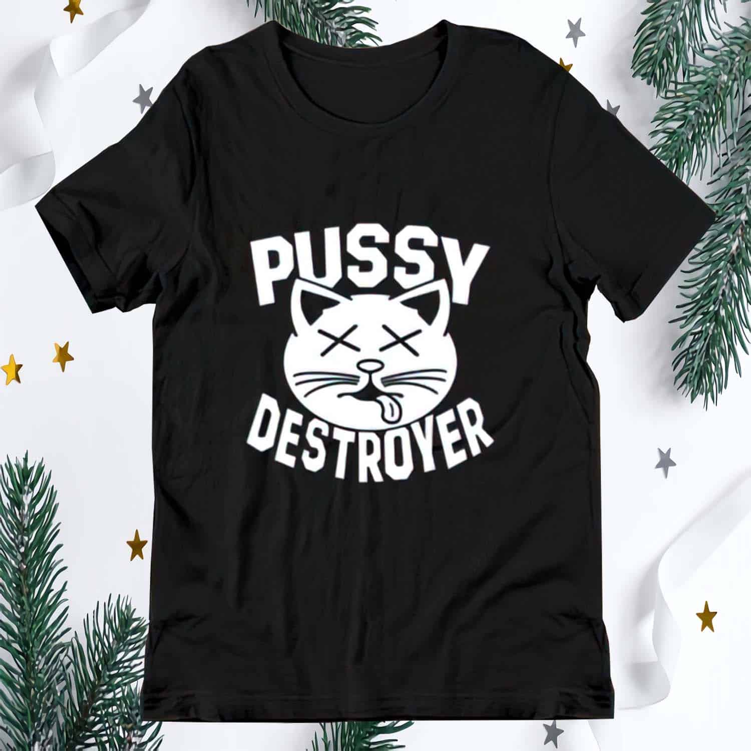 Cat Pussy Destroyer Shirt Cat Pussy Destroyer Shirt