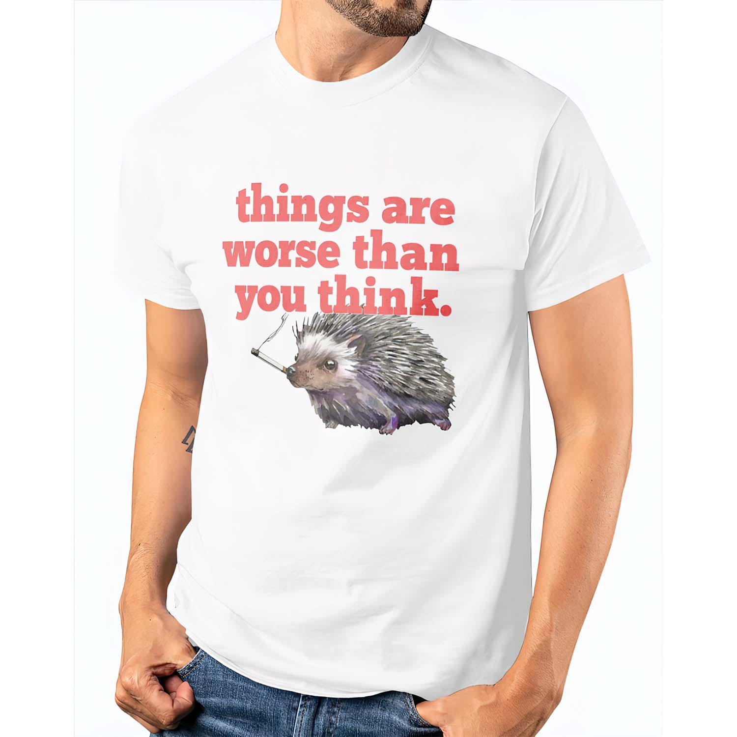 Things Are Worse Than You Think Shirt Things Are Worse Than You Think Shirt
