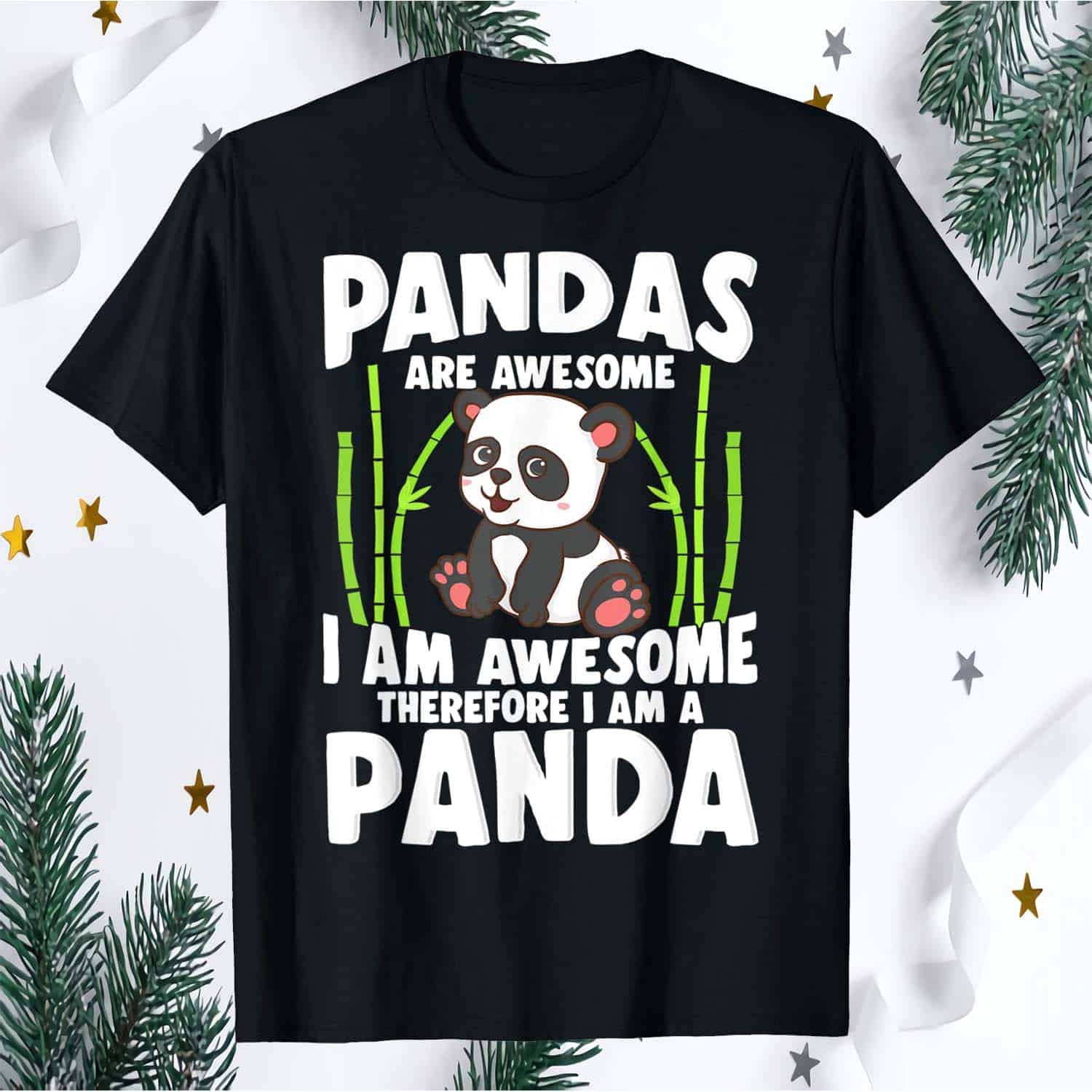 Pandas Are Awesome I Am Awesome Therefore I Am A Panda Shirt Pandas Are Awesome I Am Awesome Therefore I Am A Panda Shirt