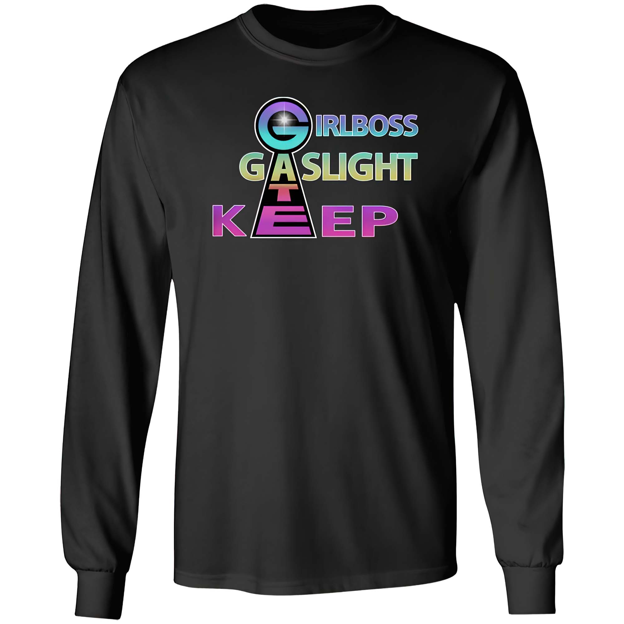 Girl Boss Gaslight Keep Gate Shirt Girl Boss Gaslight Keep Gate Shirt