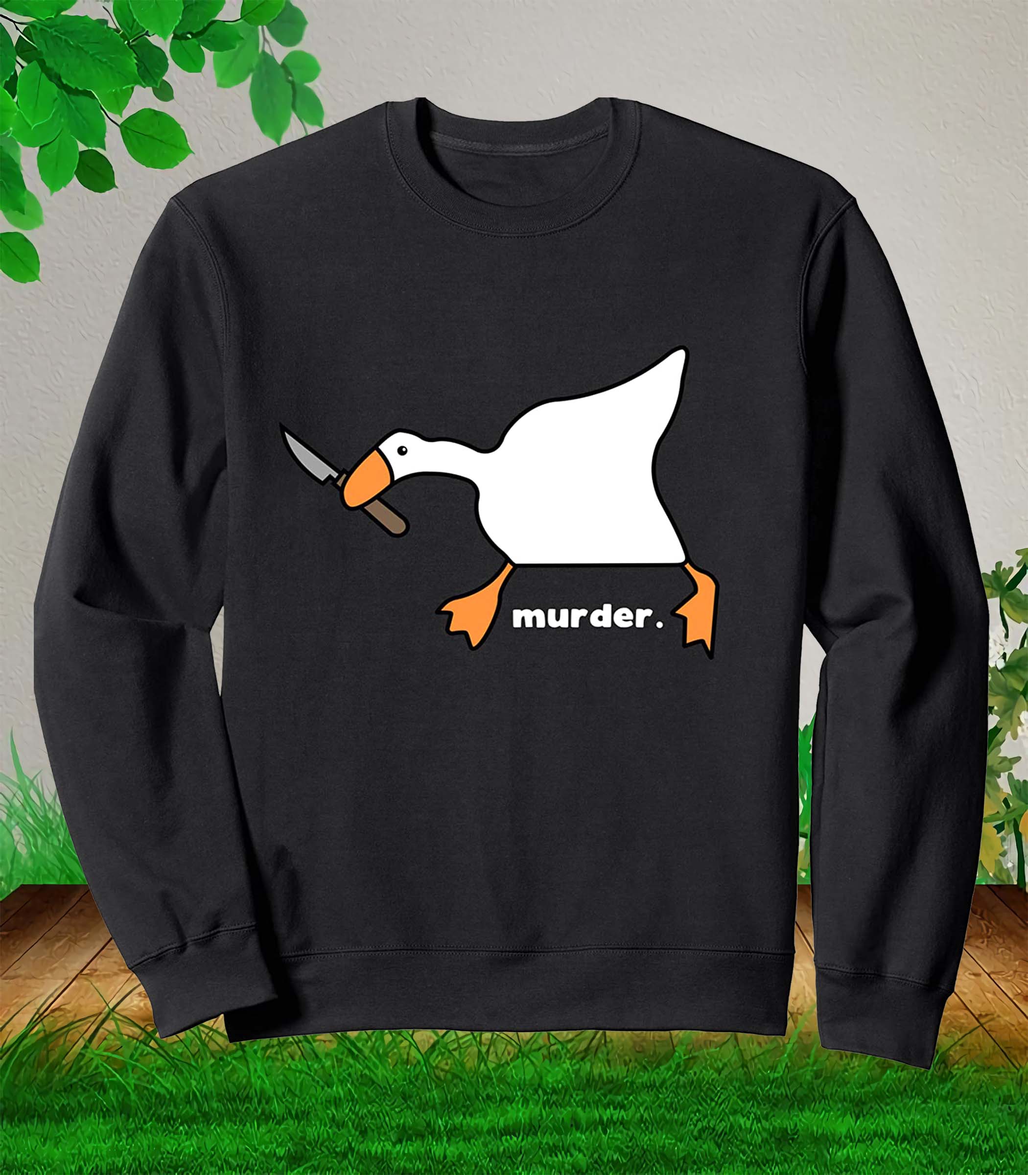 Goose Murder Sweatshirt Goose Murder Sweatshirt