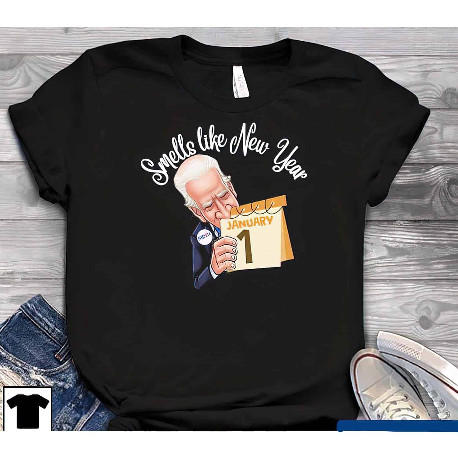Biden Smells Like New Year Shirt Biden Smells Like New Year Shirt