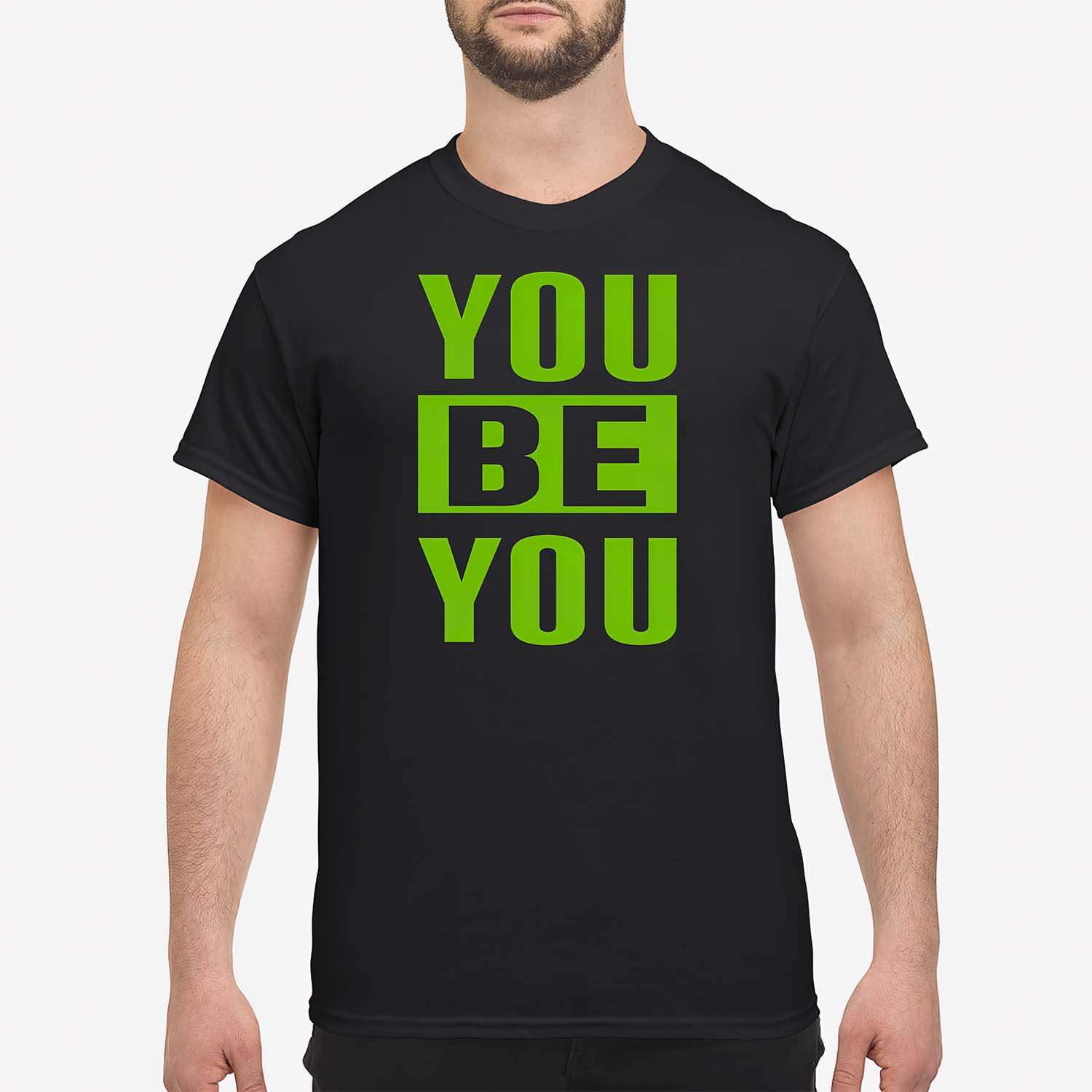 You Be You Green Shirt You Be You Green Shirt
