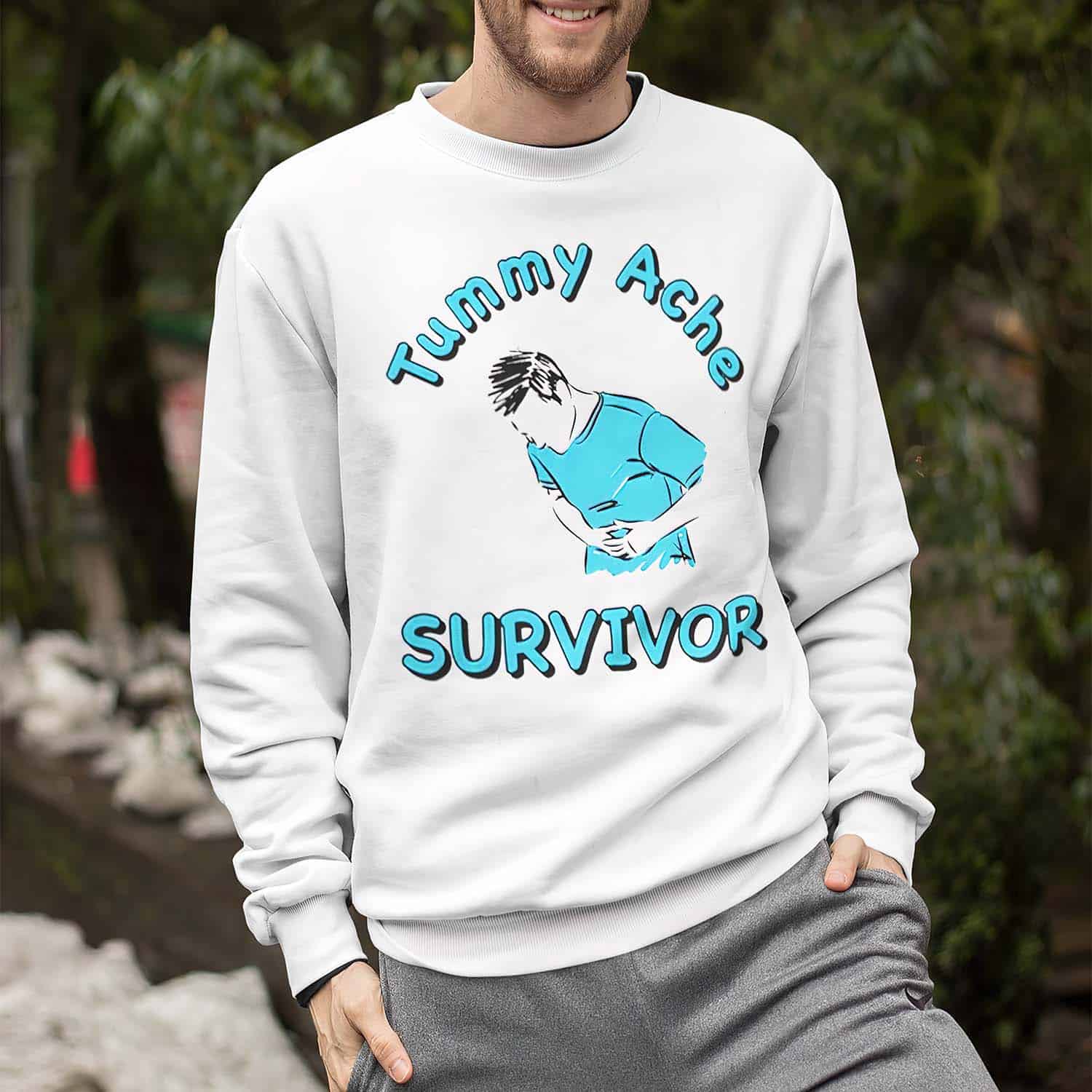 Tummy Ache Survivor Sweatshirt Tummy Ache Survivor Sweatshirt