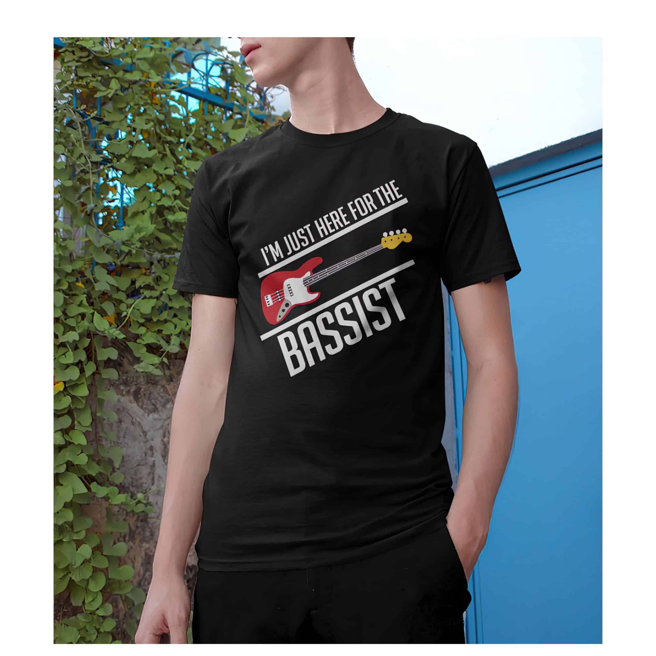 I’M Just Here For The Bassist Shirt I’M Just Here For The Bassist Shirt